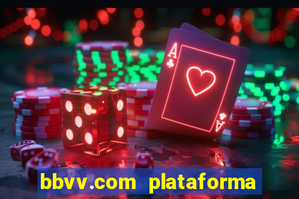 bbvv.com plataforma de jogos